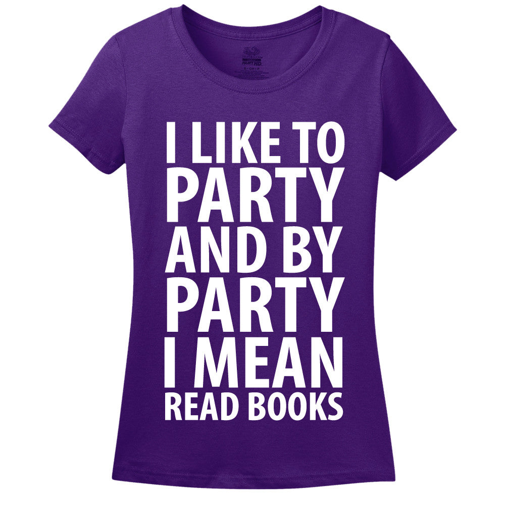 I Like To Party And By Party I Mean Read Books Women's T-Shirt - Loves To Read - Library