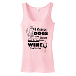 I Rescue Dogs From Shelters & Wine From Bottles Ladies Tank Top
