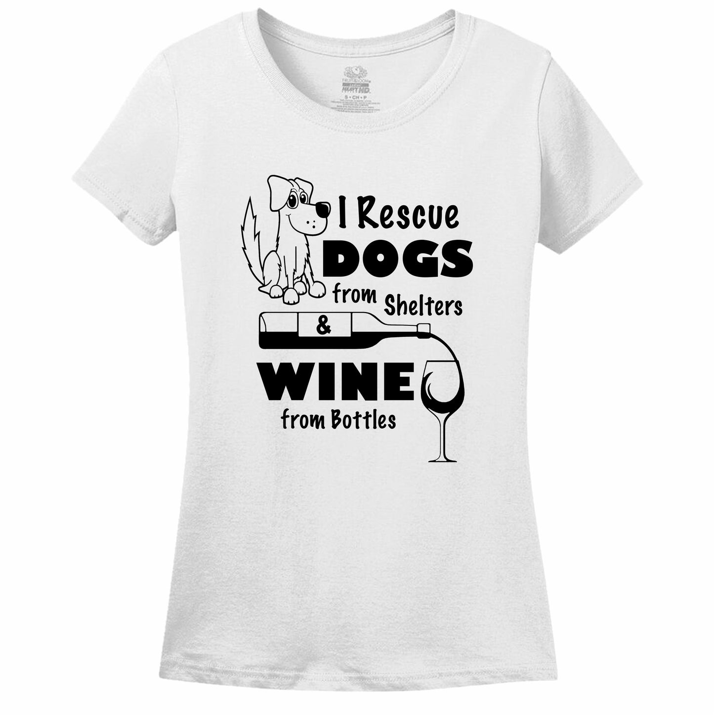 I Rescue Dogs From Shelters & Wine From Bottles Women's T-Shirt