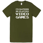  "I'd Rather Be Playing Video Games" men's t-shirt Army Green