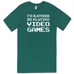  "I'd Rather Be Playing Video Games" men's t-shirt Teal