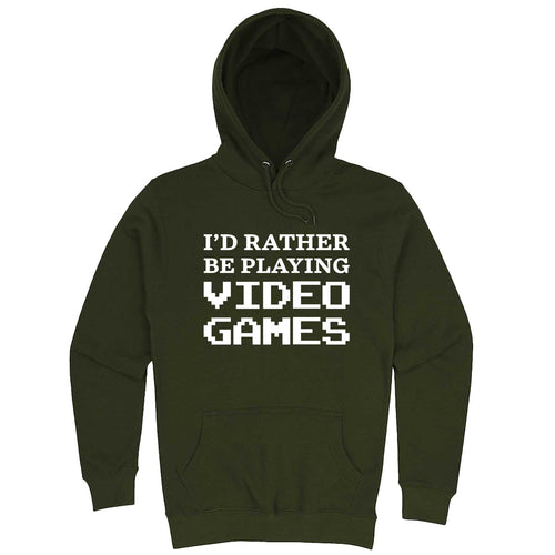  "I'd Rather Be Playing Video Games" hoodie, 3XL, Army Green