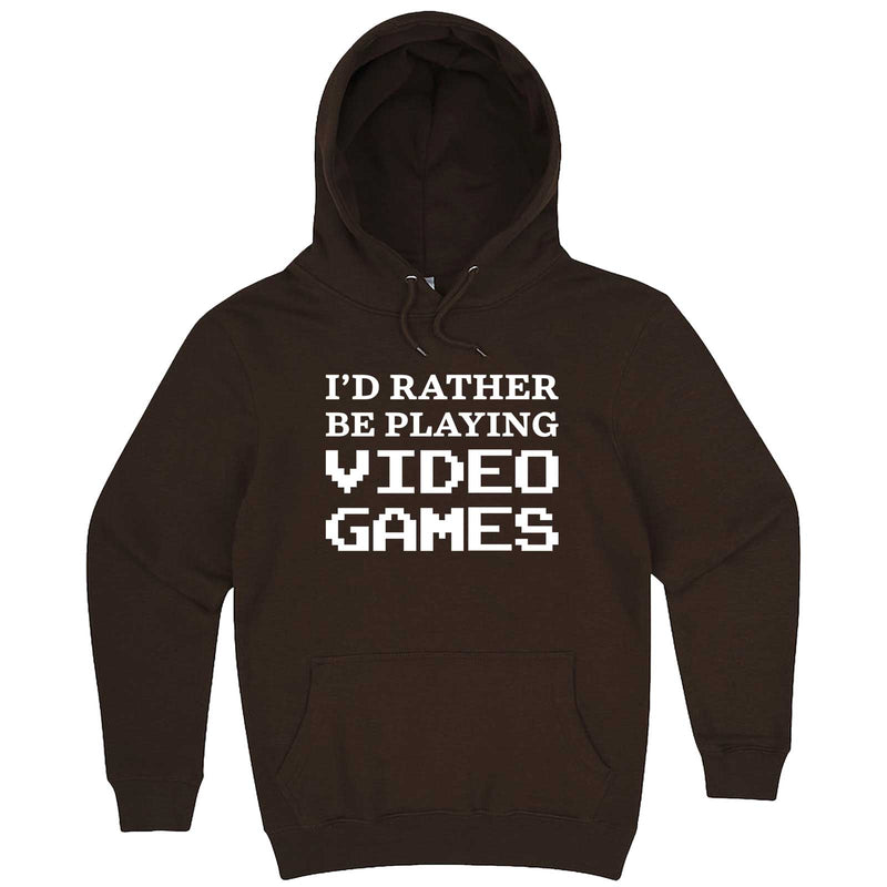  "I'd Rather Be Playing Video Games" hoodie, 3XL, Chestnut