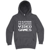  "I'd Rather Be Playing Video Games" hoodie, 3XL, Storm