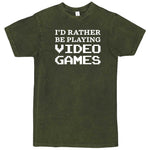  "I'd Rather Be Playing Video Games" men's t-shirt Vintage Olive