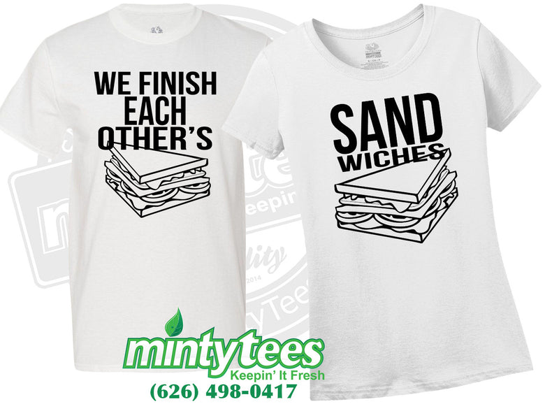 We Finish Each Other's Sandwiches - Couple's Tees