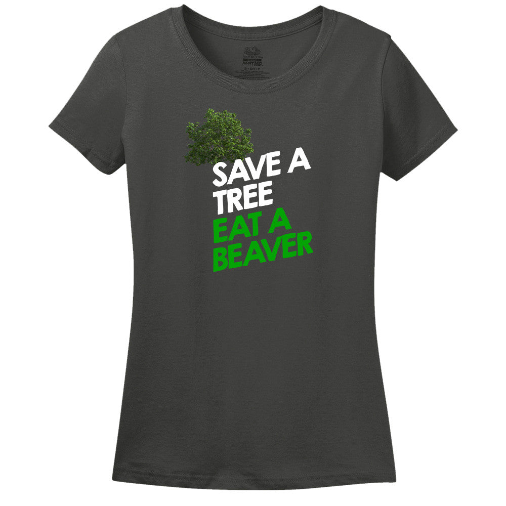 Save A Tree Eat A Beaver Women's Shirt