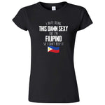 "I Hate Being This Damn Sexy But I'm Filipino So I Can't Help It" women's t-shirt Black