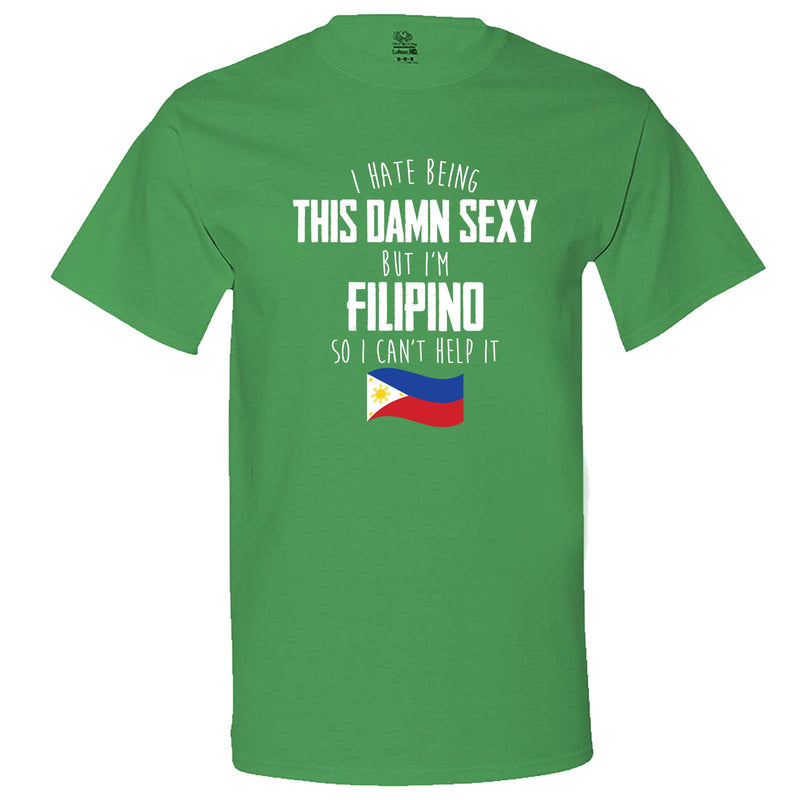  "I Hate Being This Damn Sexy But I'm Filipino So I Can't Help It" men's t-shirt Irish-Green