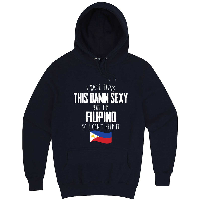  "I Hate Being This Damn Sexy But I'm Filipino So I Can't Help It" hoodie, 3XL, Navy