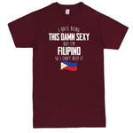  "I Hate Being This Damn Sexy But I'm Filipino So I Can't Help It" men's t-shirt Burgundy