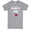  "I Hate Being This Damn Sexy But I'm Filipino So I Can't Help It" men's t-shirt Heather-Grey