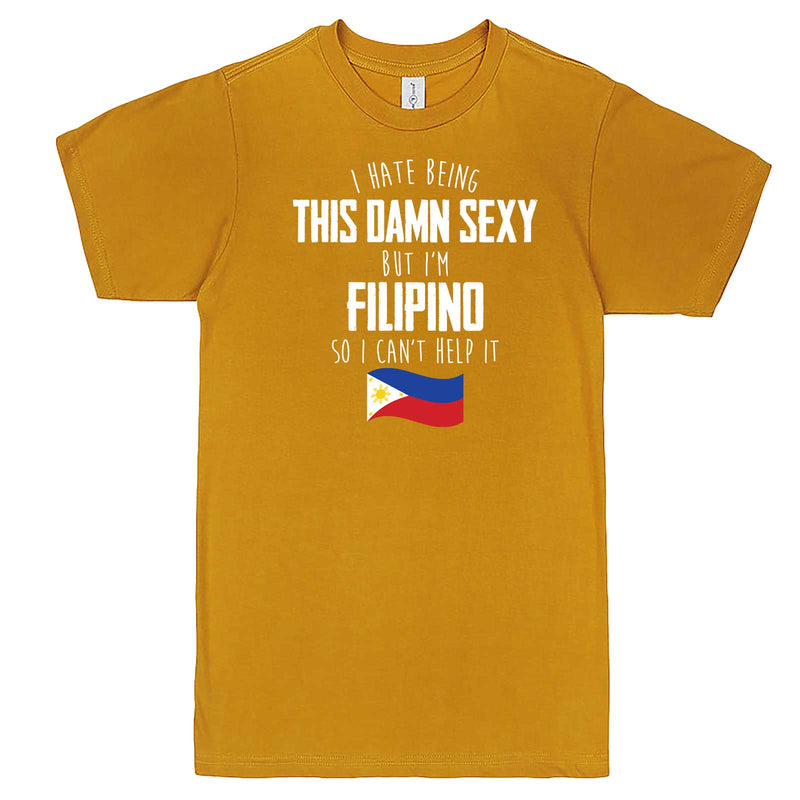 "I Hate Being This Damn Sexy But I'm Filipino So I Can't Help It" men's t-shirt Mustard