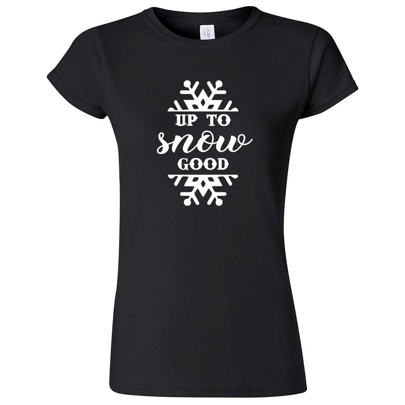  "Up to Snow Good" women's t-shirt Black