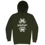  "Up to Snow Good" hoodie, 3XL, Army Green