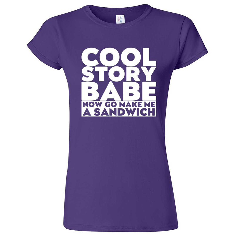  "Cool Story Babe Now Go Make Me a Sandwich" women's t-shirt Purple