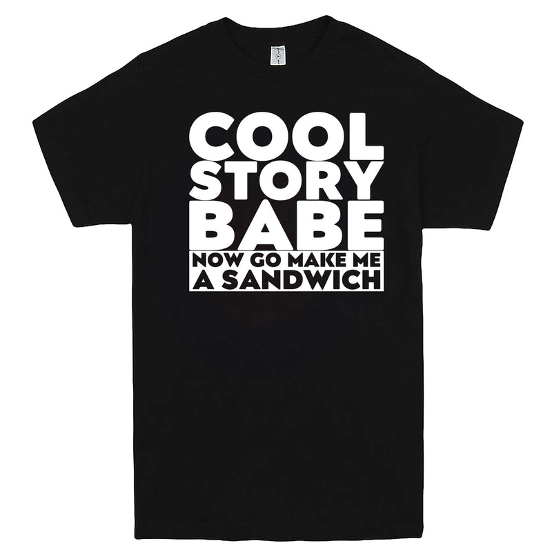  "Cool Story Babe Now Go Make Me a Sandwich" men's t-shirt Black
