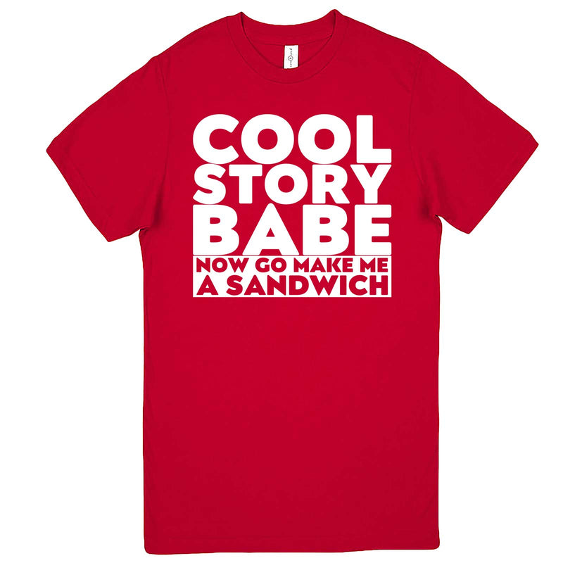  "Cool Story Babe Now Go Make Me a Sandwich" men's t-shirt Red