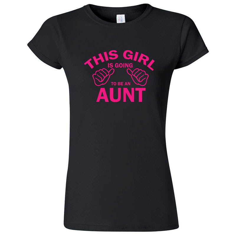  "This Girl is Going to Be an Aunt, Pink Text" women's t-shirt Black