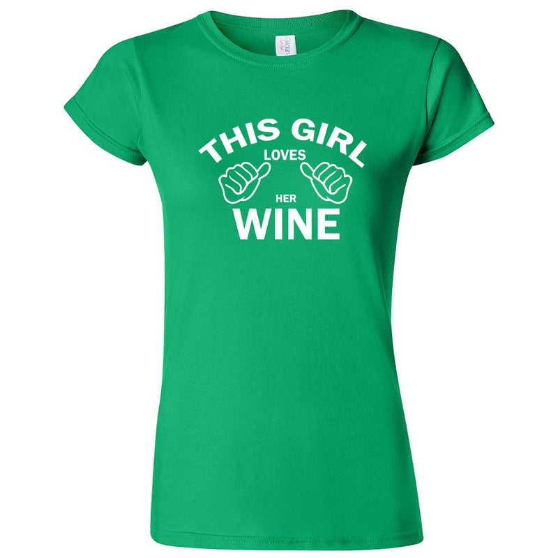  "This Girl Loves Her Wine, White Text" women's t-shirt Irish Green