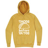  "Tacos Before Vatos" hoodie, 3XL, Vintage Mustard