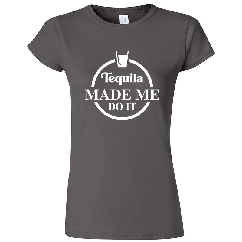  "Tequila Made Me Do It" women's t-shirt Charcoal