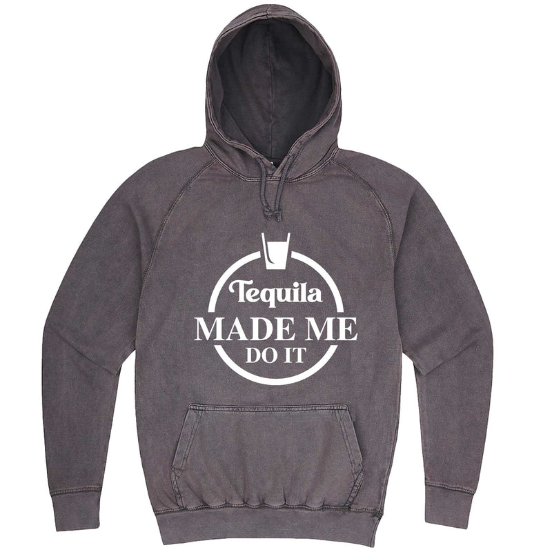  "Tequila Made Me Do It" hoodie, 3XL, Vintage Zinc