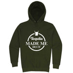  "Tequila Made Me Do It" hoodie, 3XL, Army Green