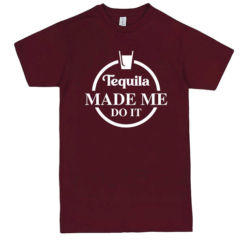  "Tequila Made Me Do It" men's t-shirt Burgundy