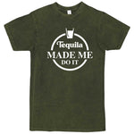  "Tequila Made Me Do It" men's t-shirt Vintage Olive