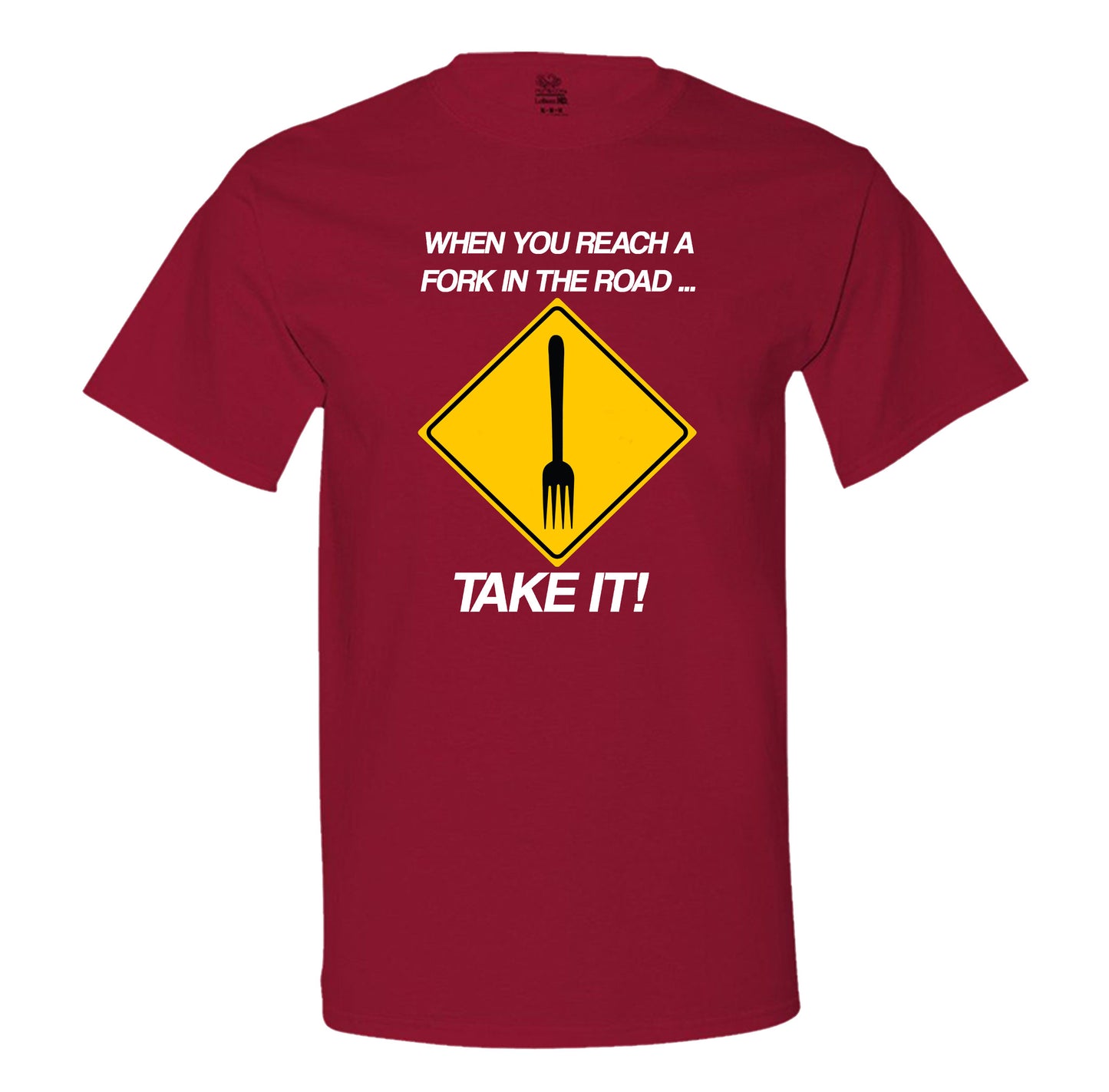 When You Reach A Fork In The Road Take It Mens Tee