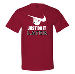 Just Do It Later Men's T-Shirt