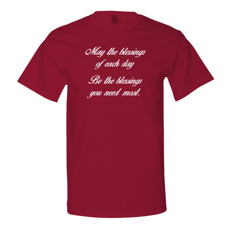 May The Blessings Of Each Day Be The Blessings You Need Most Mens T-Shirt