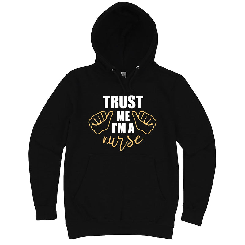 Funny "Trust Me I'm a Nurse" hoodie 3XL Black