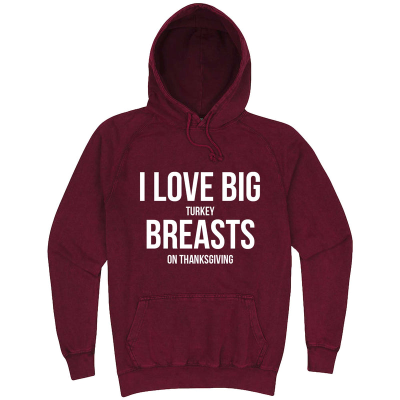  "I Love Big Turkey Breasts on Thanksgiving" hoodie, 3XL, Vintage Brick