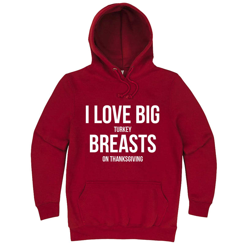  "I Love Big Turkey Breasts on Thanksgiving" hoodie, 3XL, Paprika