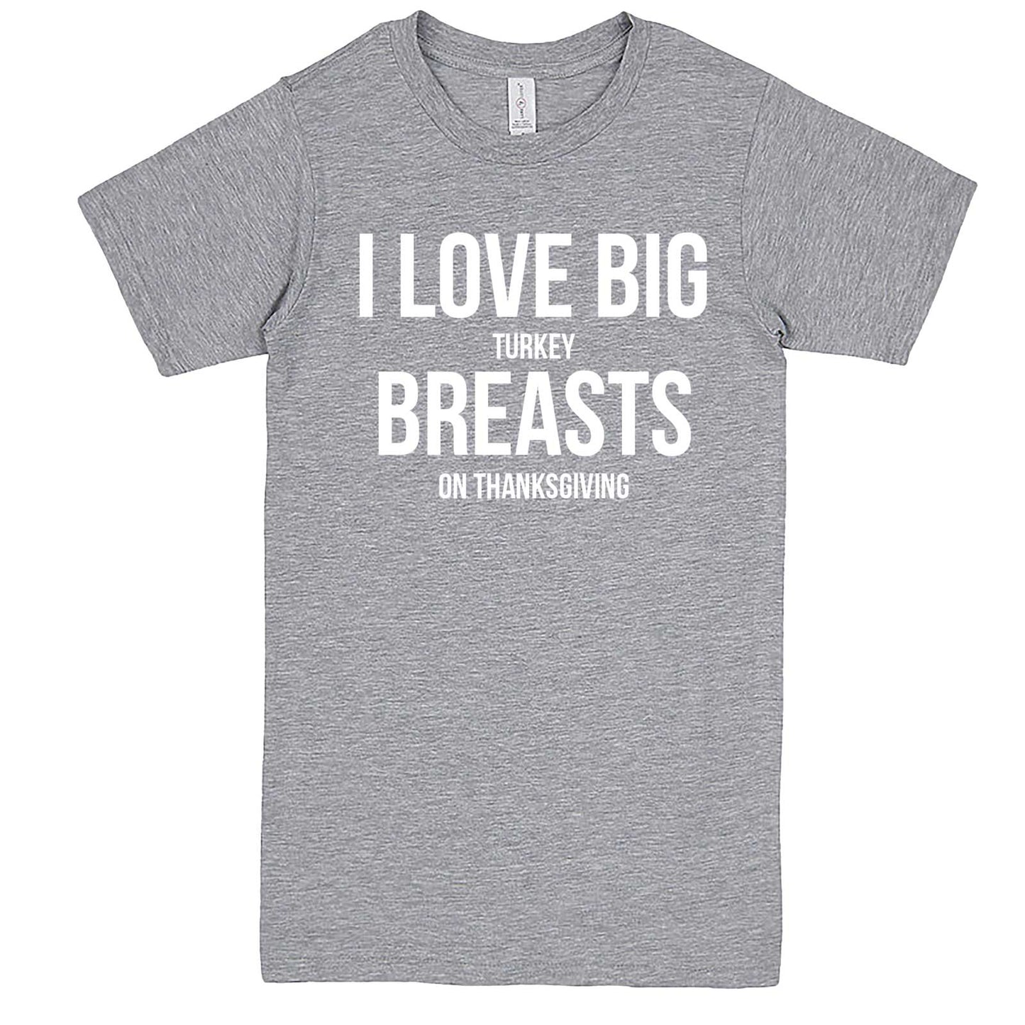  "I Love Big Turkey Breasts on Thanksgiving" men's t-shirt Heather-Grey
