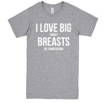  "I Love Big Turkey Breasts on Thanksgiving" men's t-shirt Heather-Grey