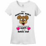 What A Beautiful World It Would Be If People Had Hearts Just Like Rescue Dogs Women's T-Shirt