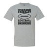 Weekend Forecast Football With A Chance Of Drinking T-Shirt