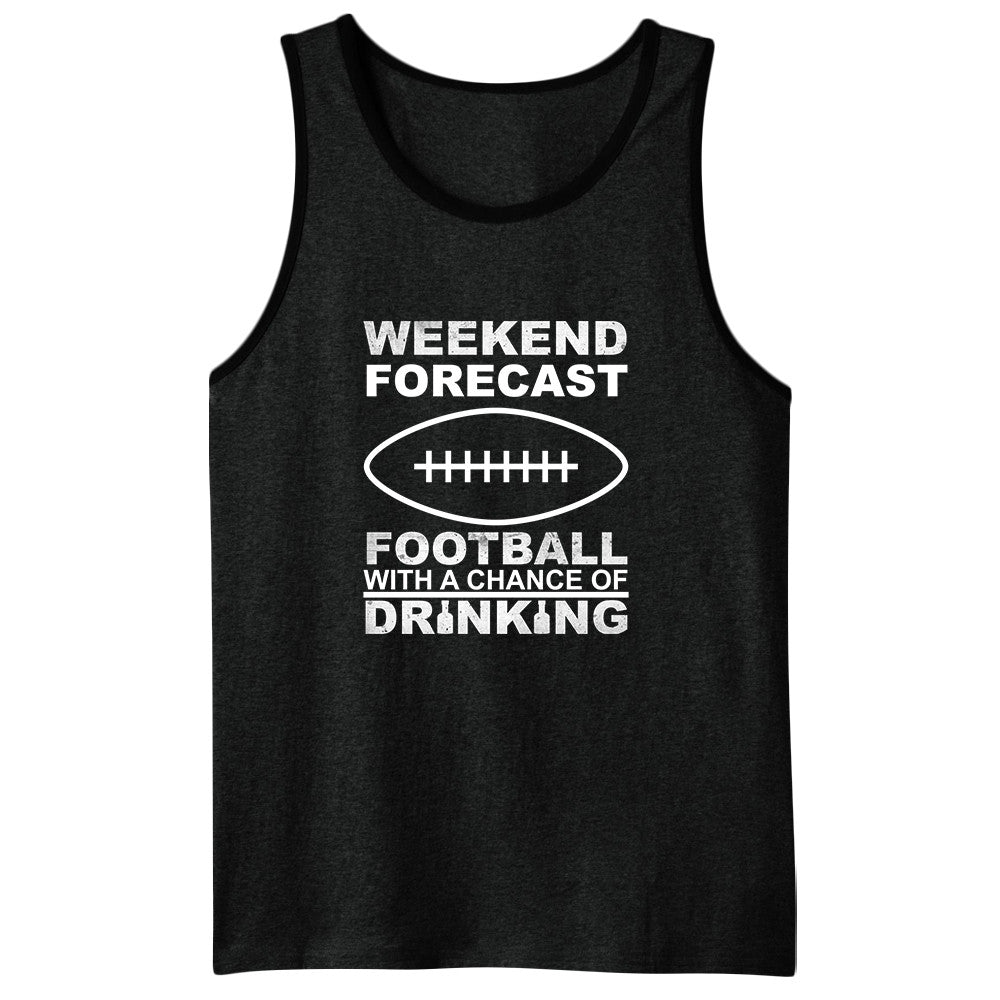 Weekend Forecast Football With A Chance Of Drinking Tank Top