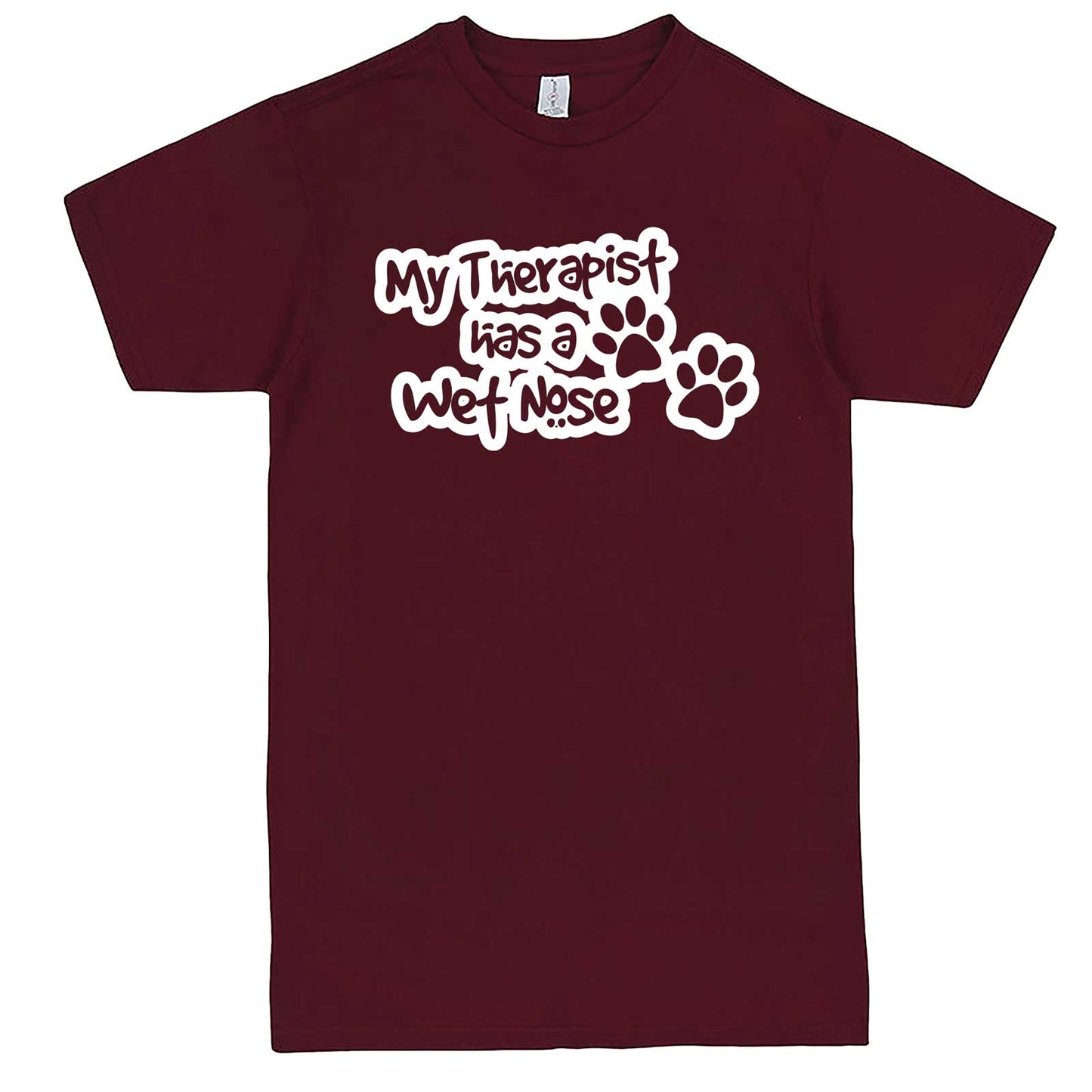  "My Therapist Has a Wet Nose" men's t-shirt Burgundy