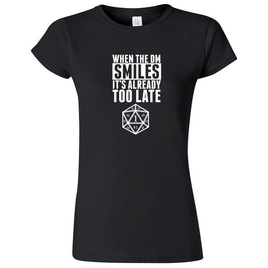  "When the DM Smiles It's Already Too Late" women's t-shirt Black