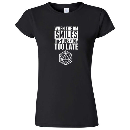  "When the DM Smiles It's Already Too Late" women's t-shirt Black