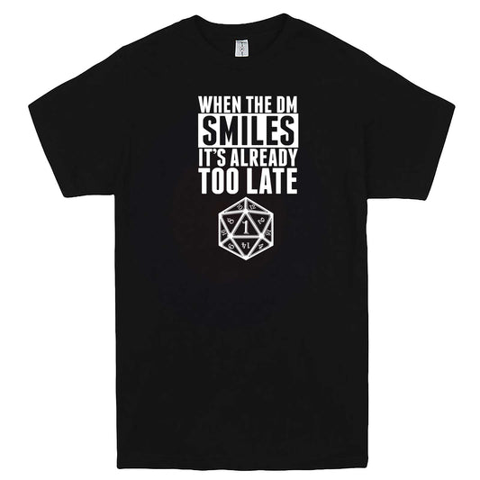  "When the DM Smiles It's Already Too Late" men's t-shirt Black