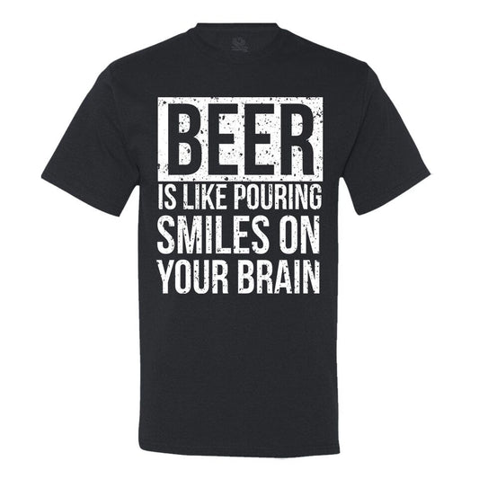 Beer Is Like Pouring Smiles On Your Brain Men's T-Shirt
