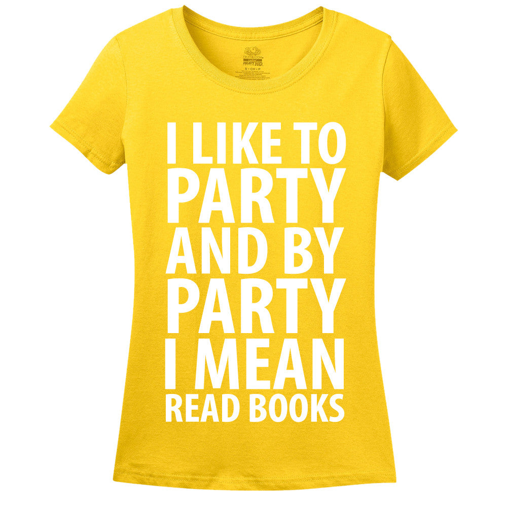 I Like To Party And By Party I Mean Read Books Women's T-Shirt - Loves To Read - Library
