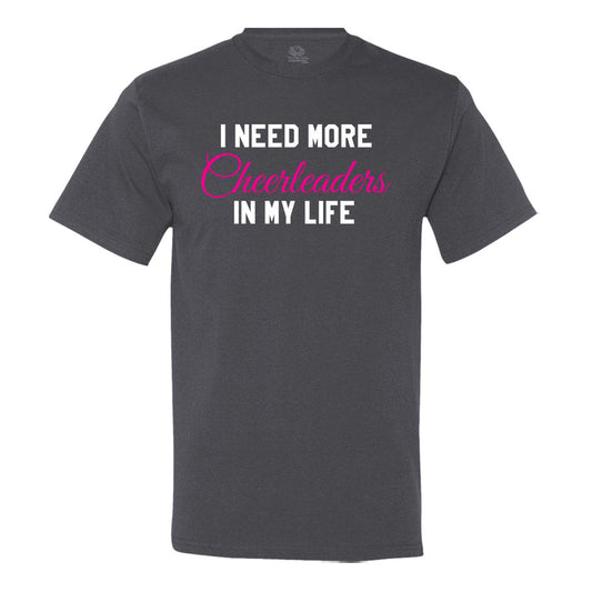 I Need More Cheerleaders In My Life Men's T-Shirt