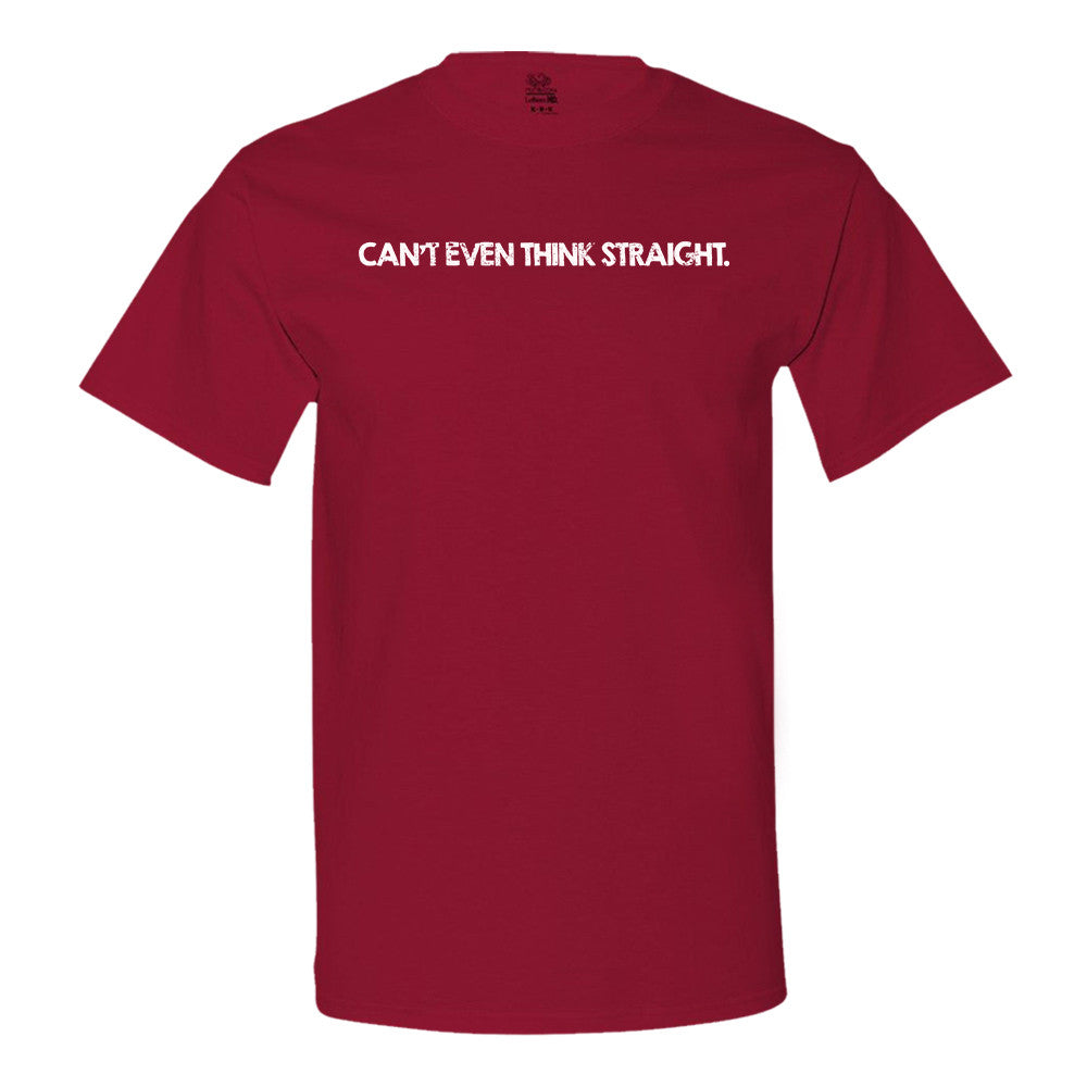Can't Even Think Straight - Men's Tee