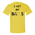 I Hit My Balls T-Shirt